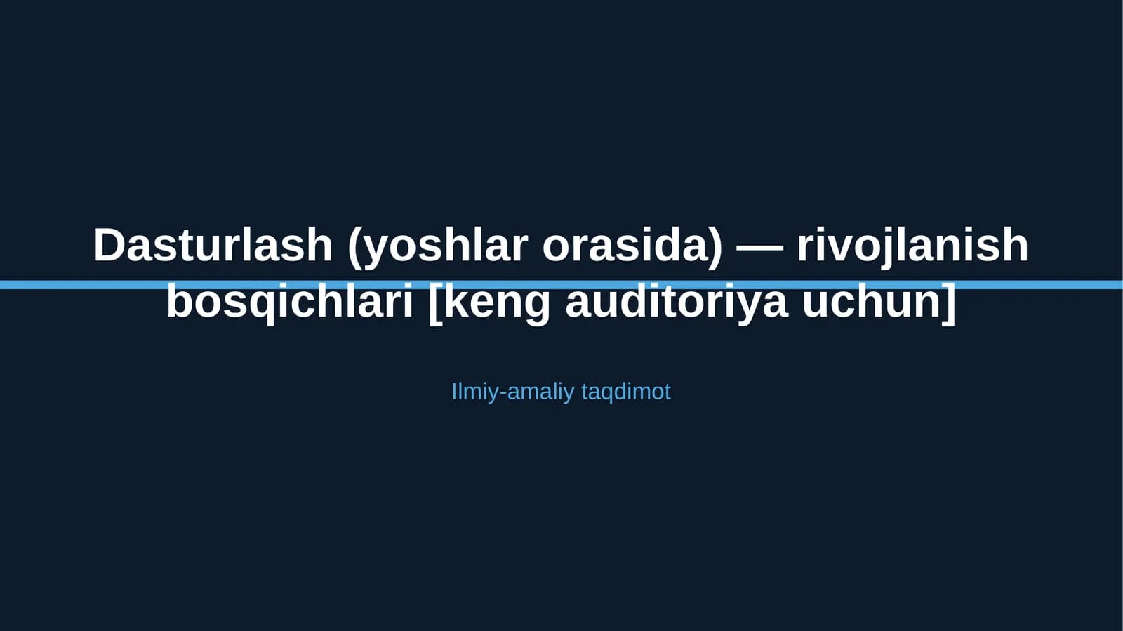 Dasturlash (yoshlar orasida) — rivojlanish bosqichlari [keng auditoriya uchun]