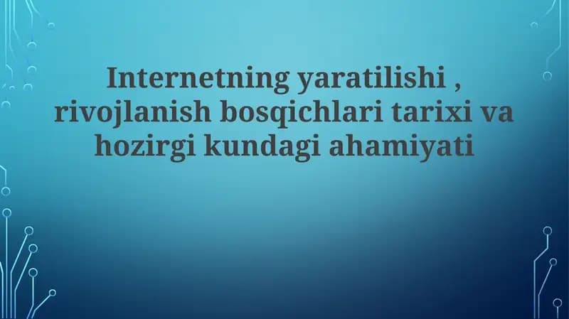 Internetning yaratilishi va rivojlanish