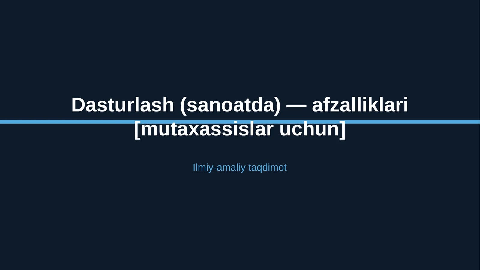 Dasturlash (sanoatda) — afzalliklari [mutaxassislar uchun]