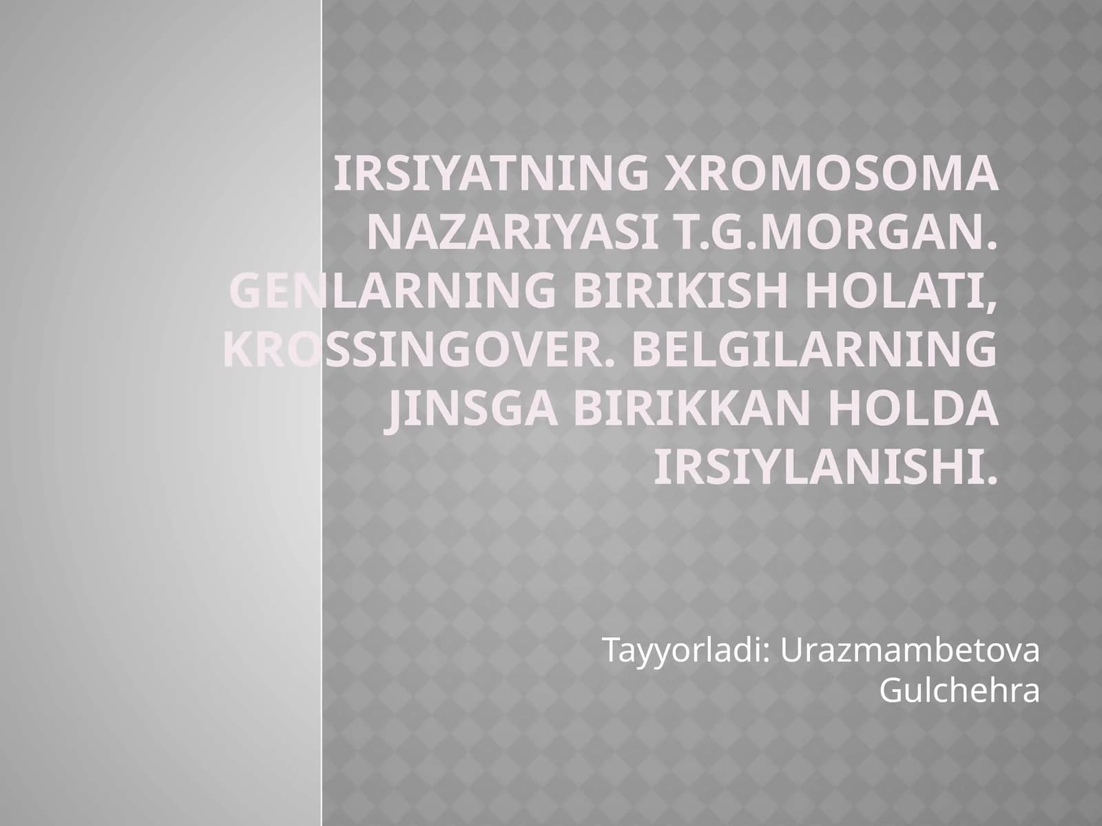 Irsiyatning xromosoma nazariyasi T.G. Morgan