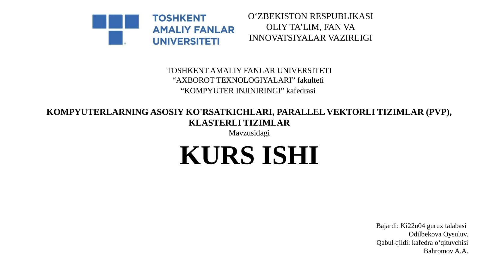 KOMPYUTERLARNING ASOSIY KO'RSATKICHLARI, PARALLEL VEKTORLI TIZIMLAR (PVP), KLASTERLI TIZIMLAR