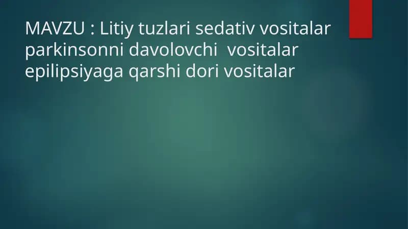 Litiy tuzlari sedativ vositalar parkinsonni davolovchi vositalar epilipsiyaga qarshi dori vositalar