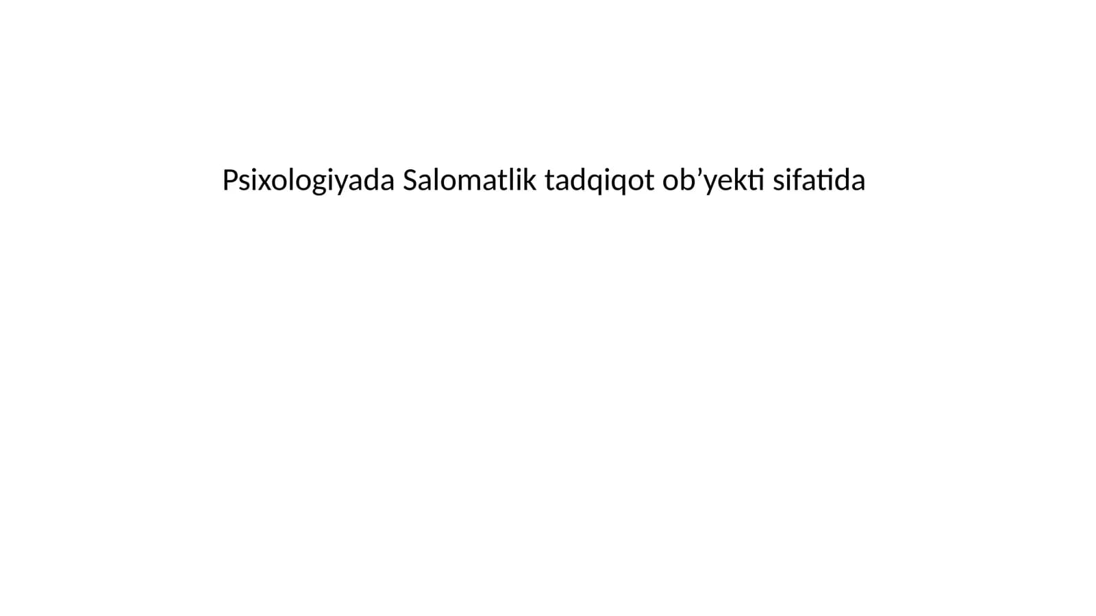 Psixologiyada Salomatlik tadqiqot ob’yekti sifatida