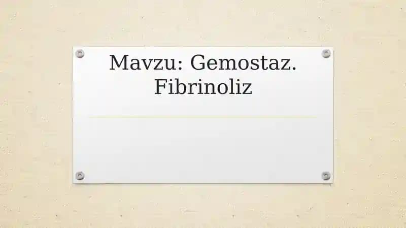 Gemostaz.Fibrinoliz