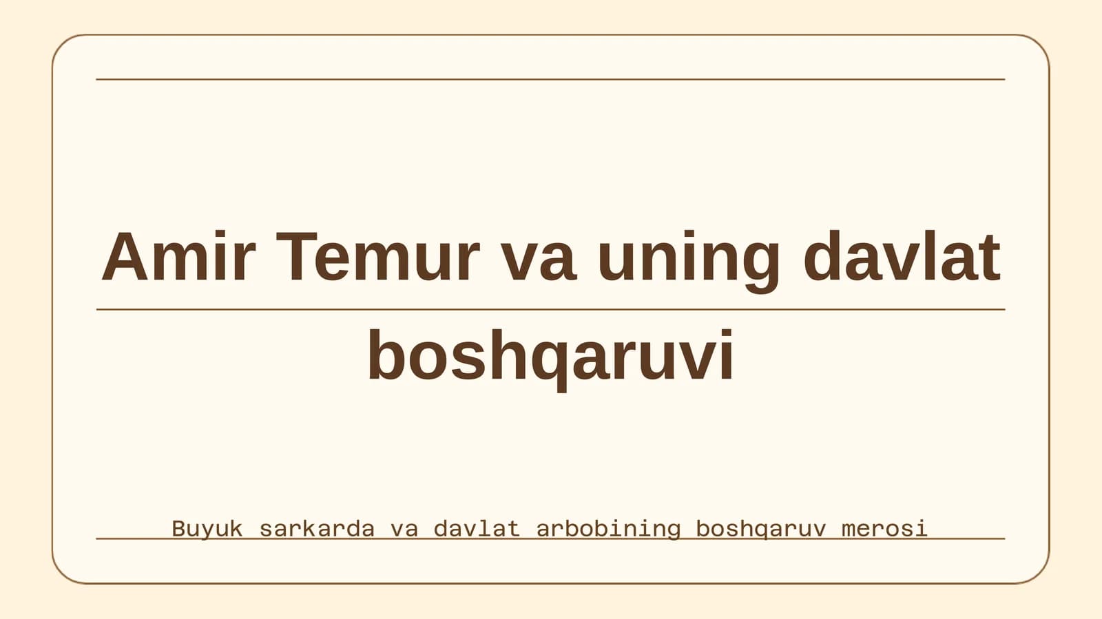 Amir Temur va uning davlat boshqaruvi