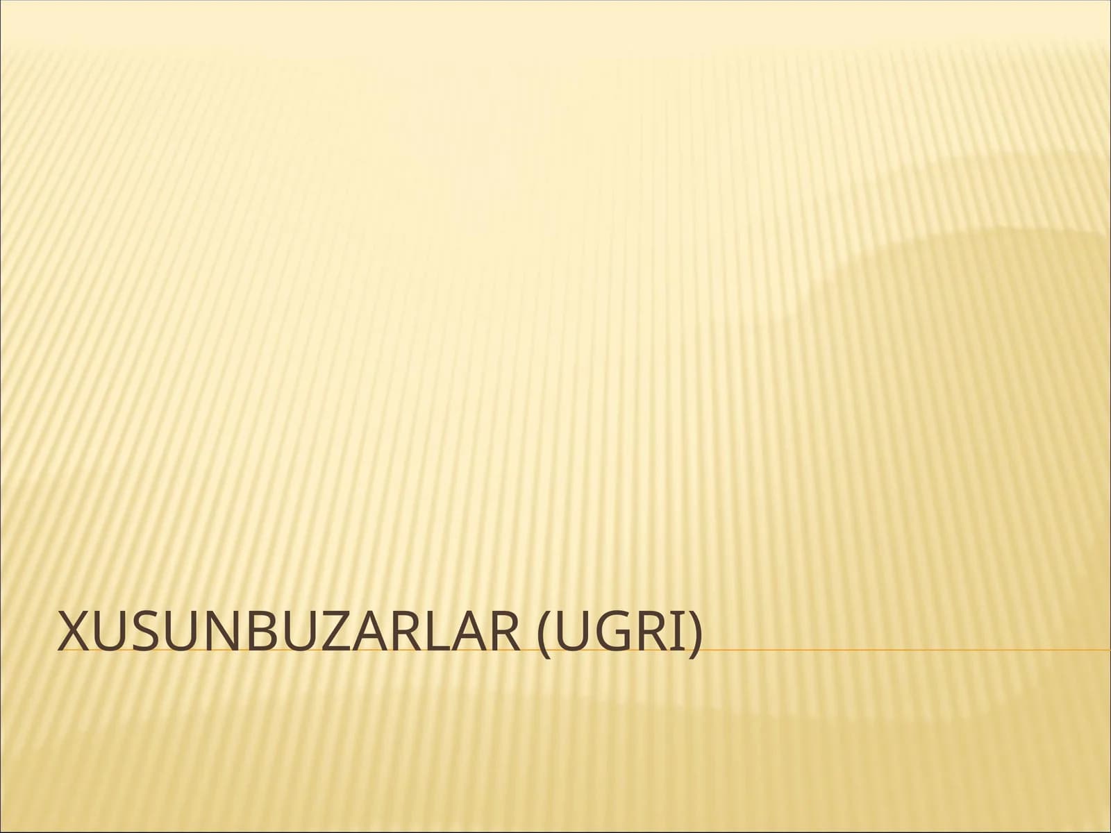 XUSUNBUZARLAR (UGRI)