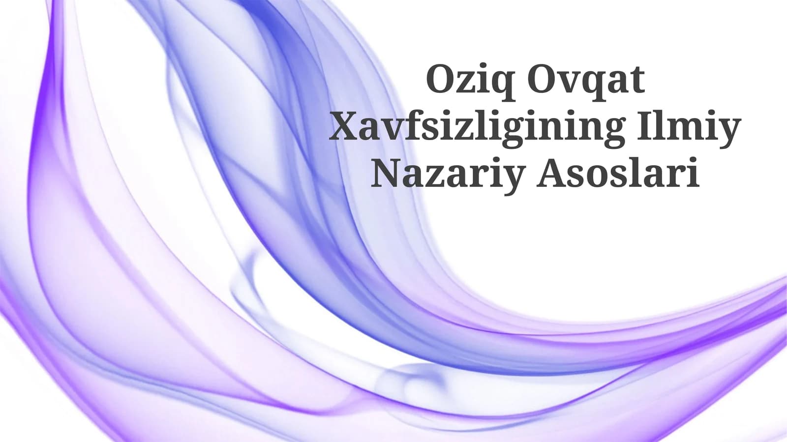 Oziq Ovqat Xavfsizligining Ilmiy Nazariy Asoslari