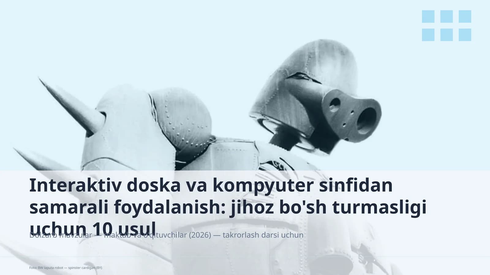 Interaktiv doska va kompyuter sinfidan samarali foydalanish: jihoz bo'sh turmasligi uchun 10 usul