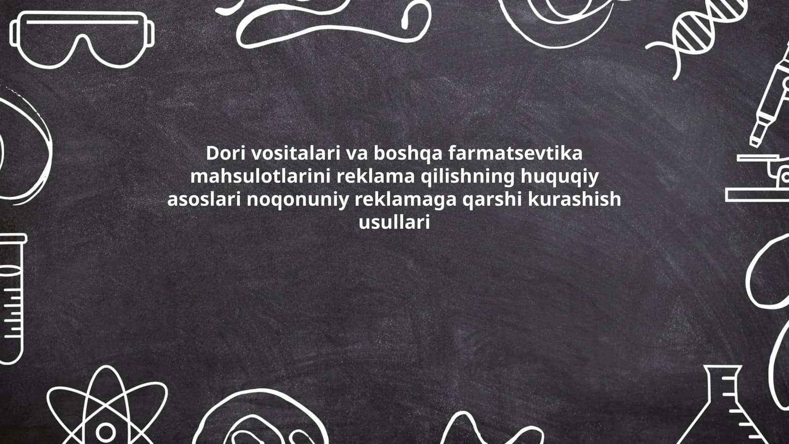 Dori vositalari va boshqa farmatsevtika mahsulotlarini reklama qilishning huquqiy asoslari noqonuniy reklamaga qarshi kurashish usullari
