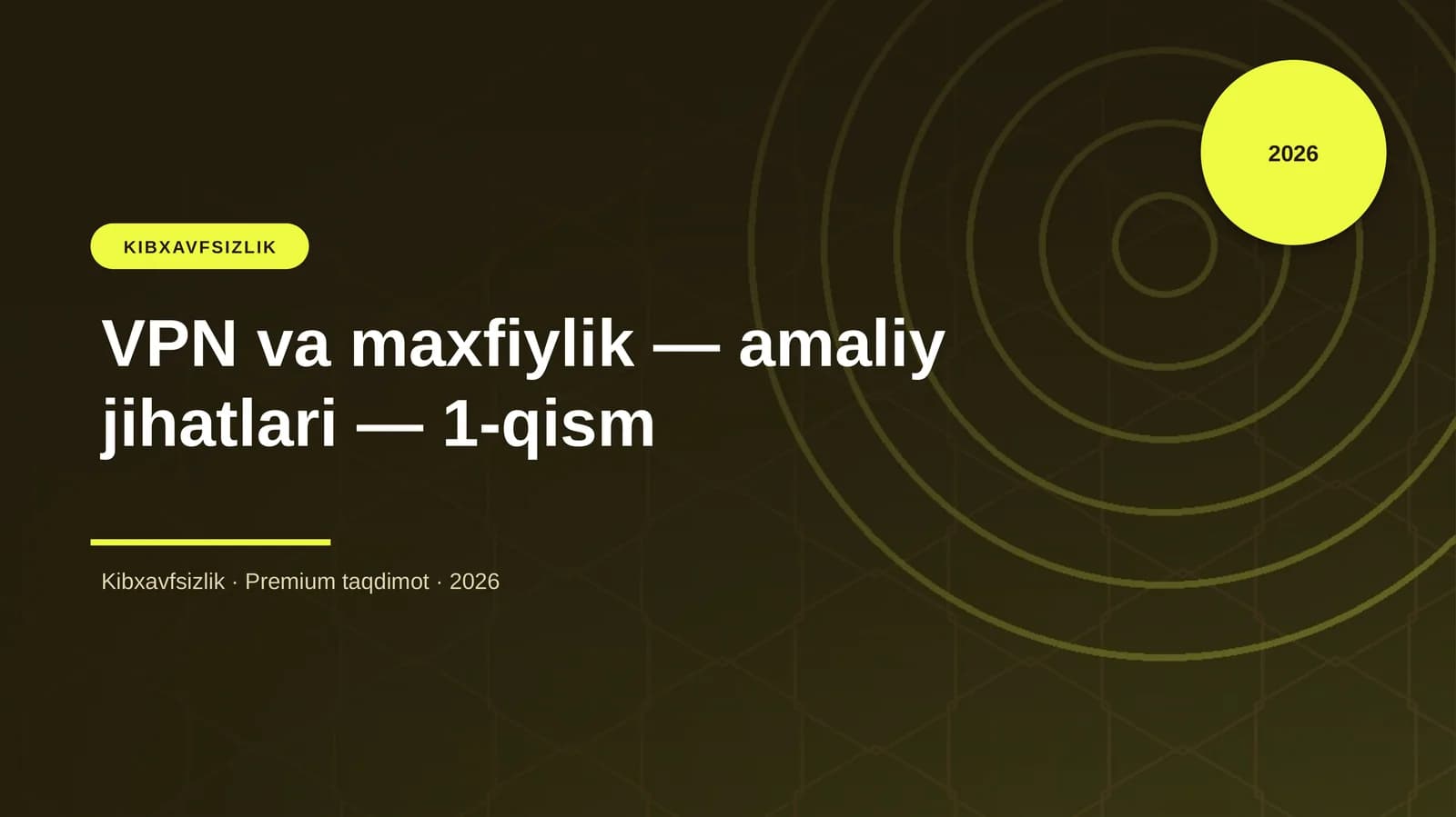 VPN va maxfiylik — amaliy jihatlari — 1-qism