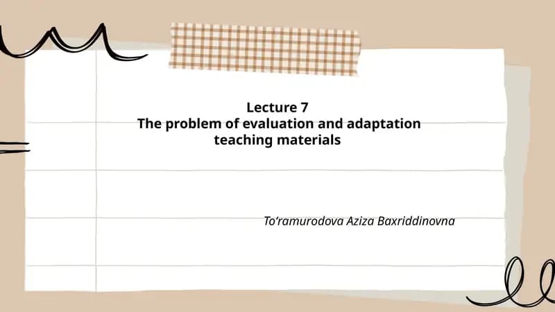 Lecture 7: The problem of evaluation and adaptation teaching materials