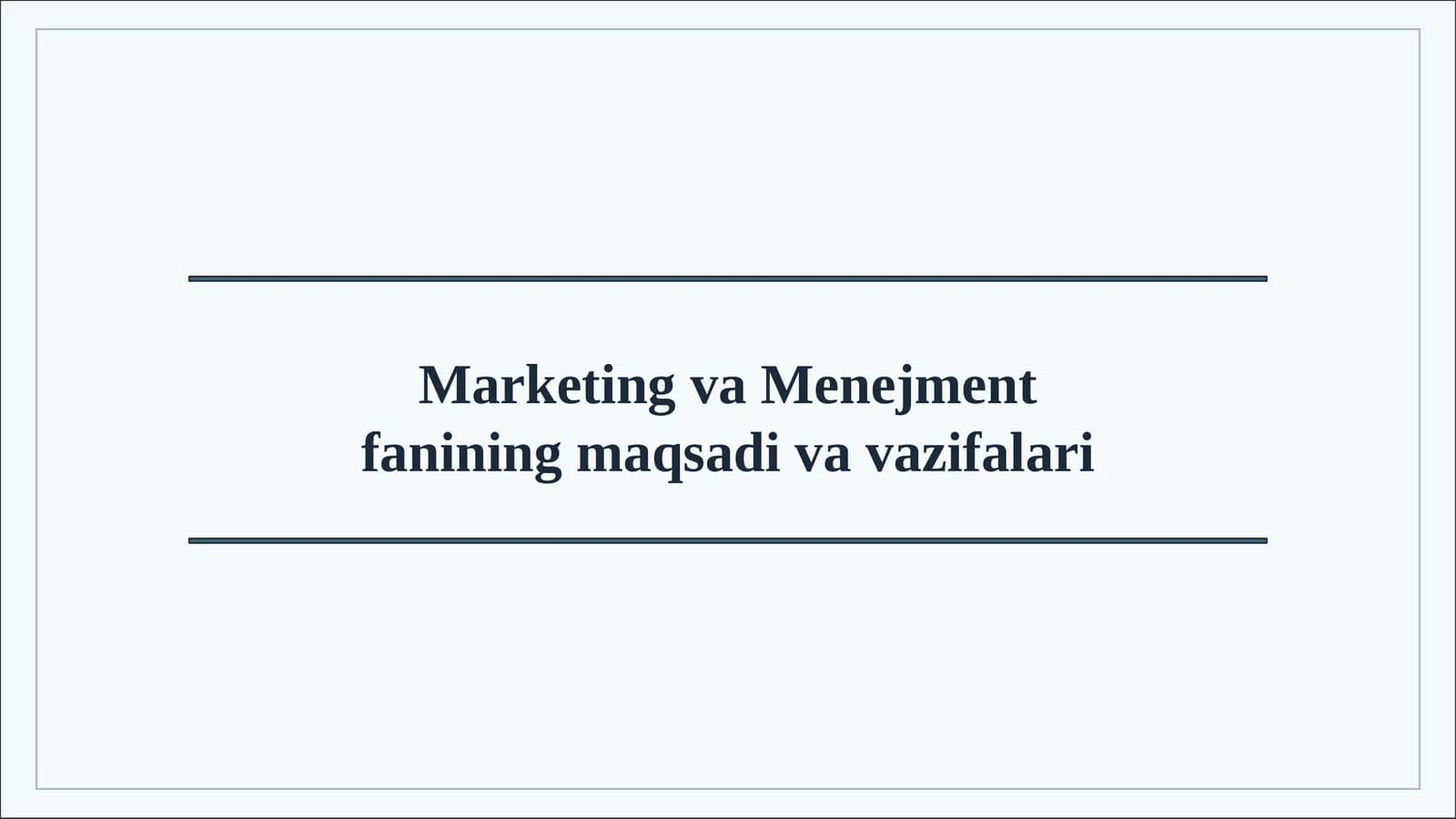 MARKETING VA MENEJMENT FANINING MAQSADI VA VAZIFALARI