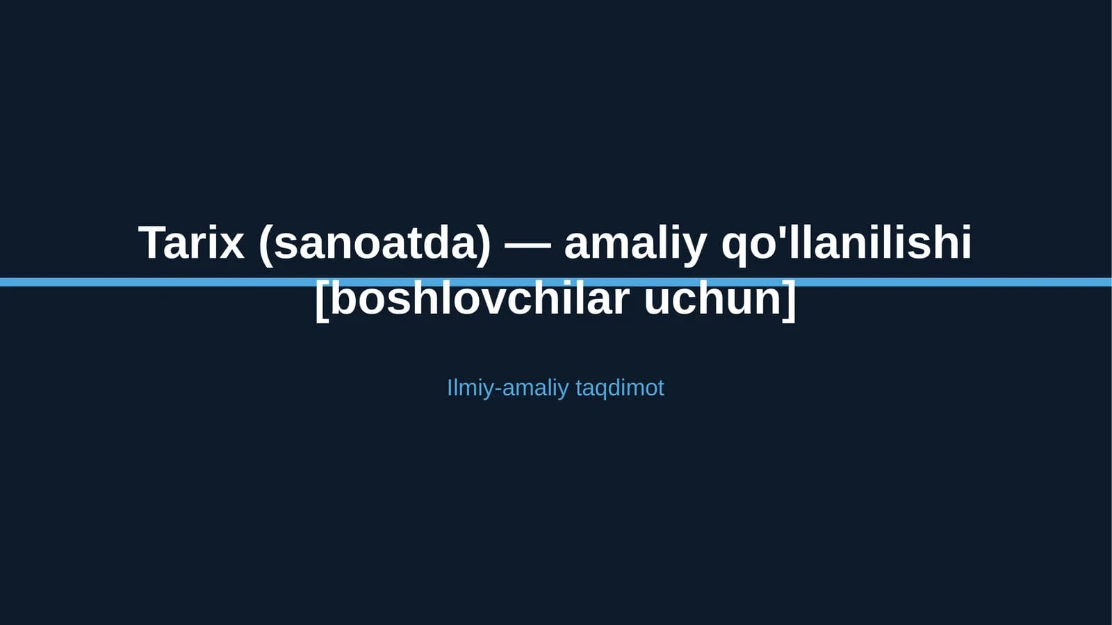 Tarix (sanoatda) — amaliy qo'llanilishi [boshlovchilar uchun]
