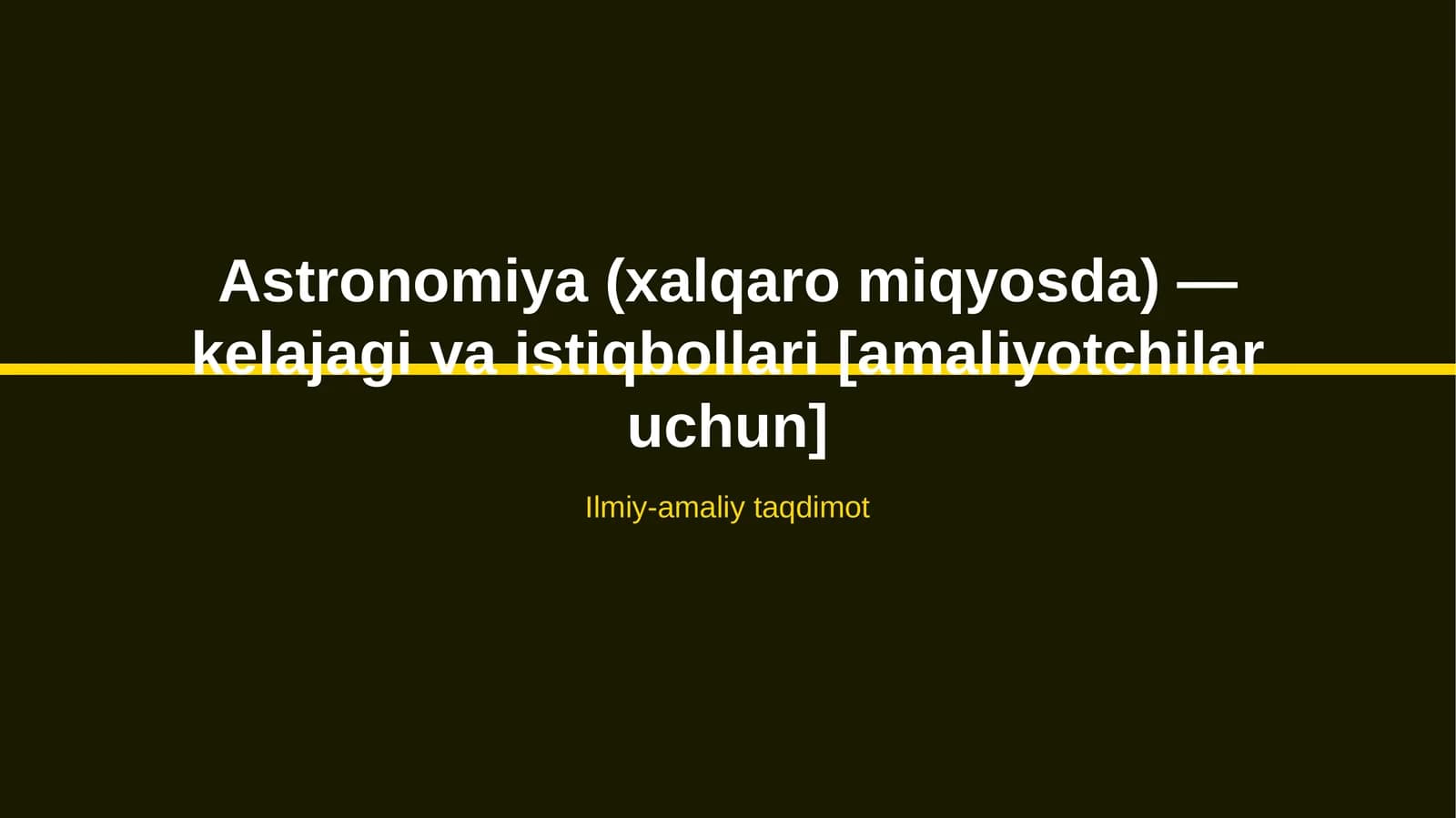 Astronomiya (xalqaro miqyosda) — kelajagi va istiqbollari [amaliyotchilar uchun]