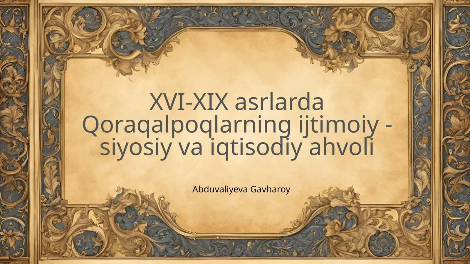 XVI-XIX asrlarda Qoraqalpoqlarning ijtimoiy - siyosiy va iqtisodiy ahvoli