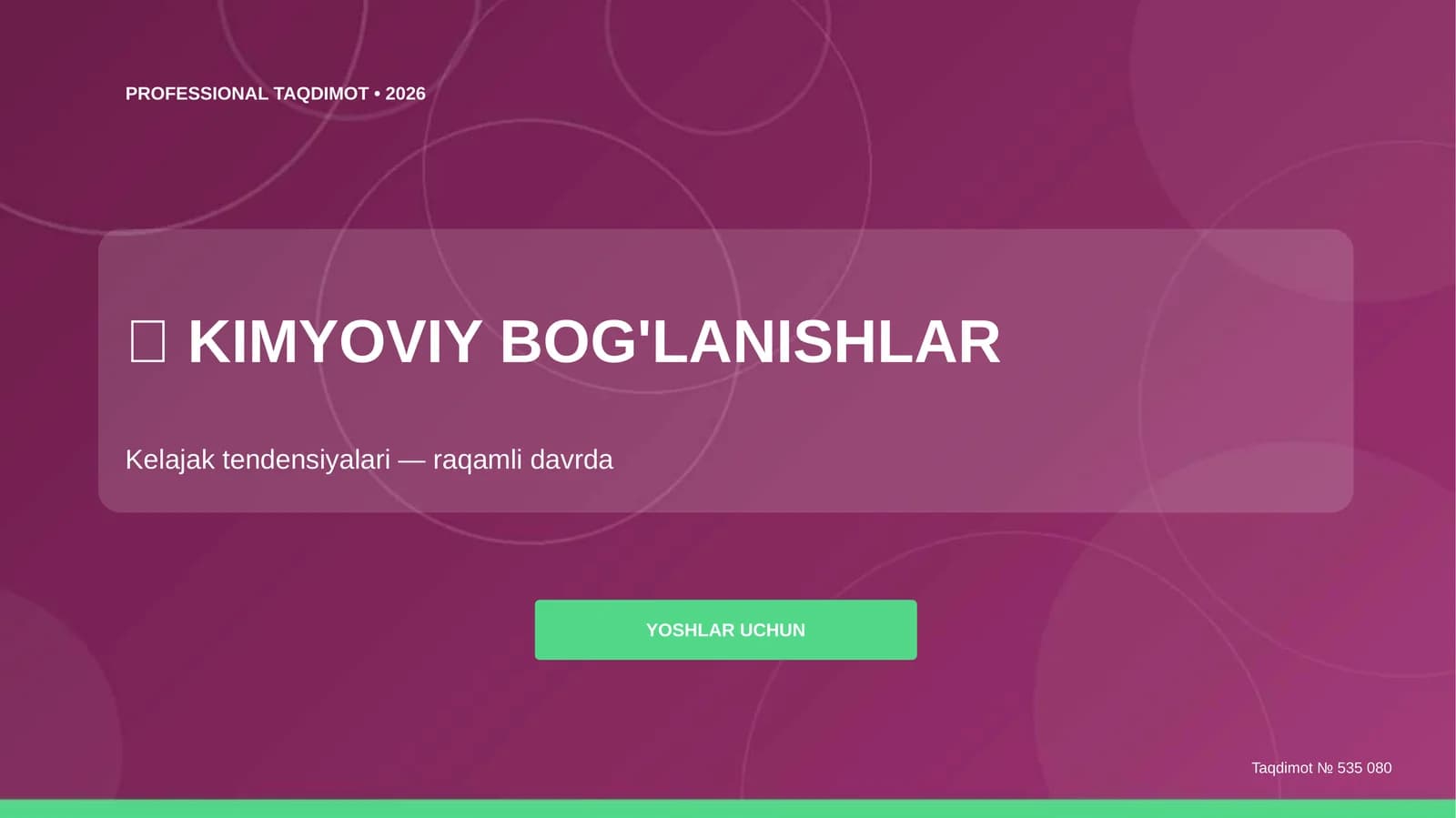KIMYOVIY BOG'LANISHLAR Kelajak tendensiyalari — raqamli davrda YOSHLAR UCHUN