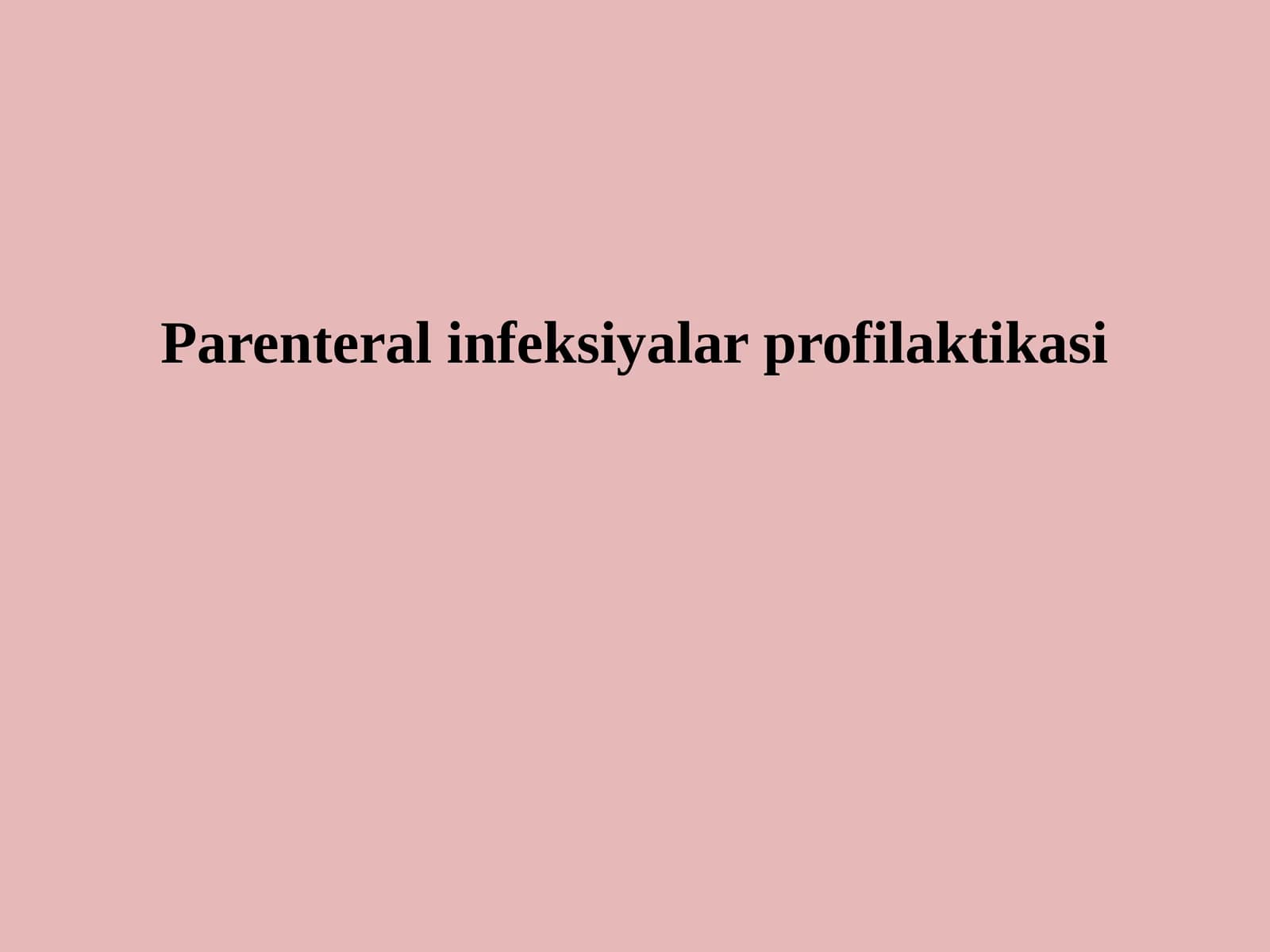 Parenteral infeksiyalar profilaktikasi