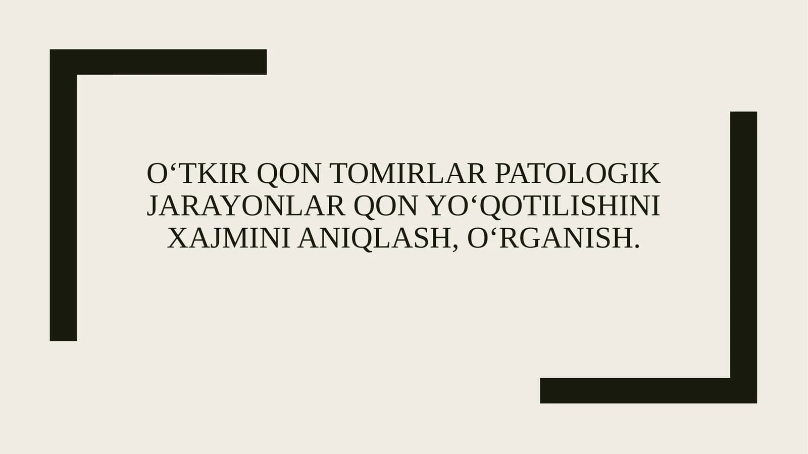 O‘tkir qon tomirlar patologik jarayonlar Qon yo‘qotilishini xajmini aniqlash, o‘rganish.