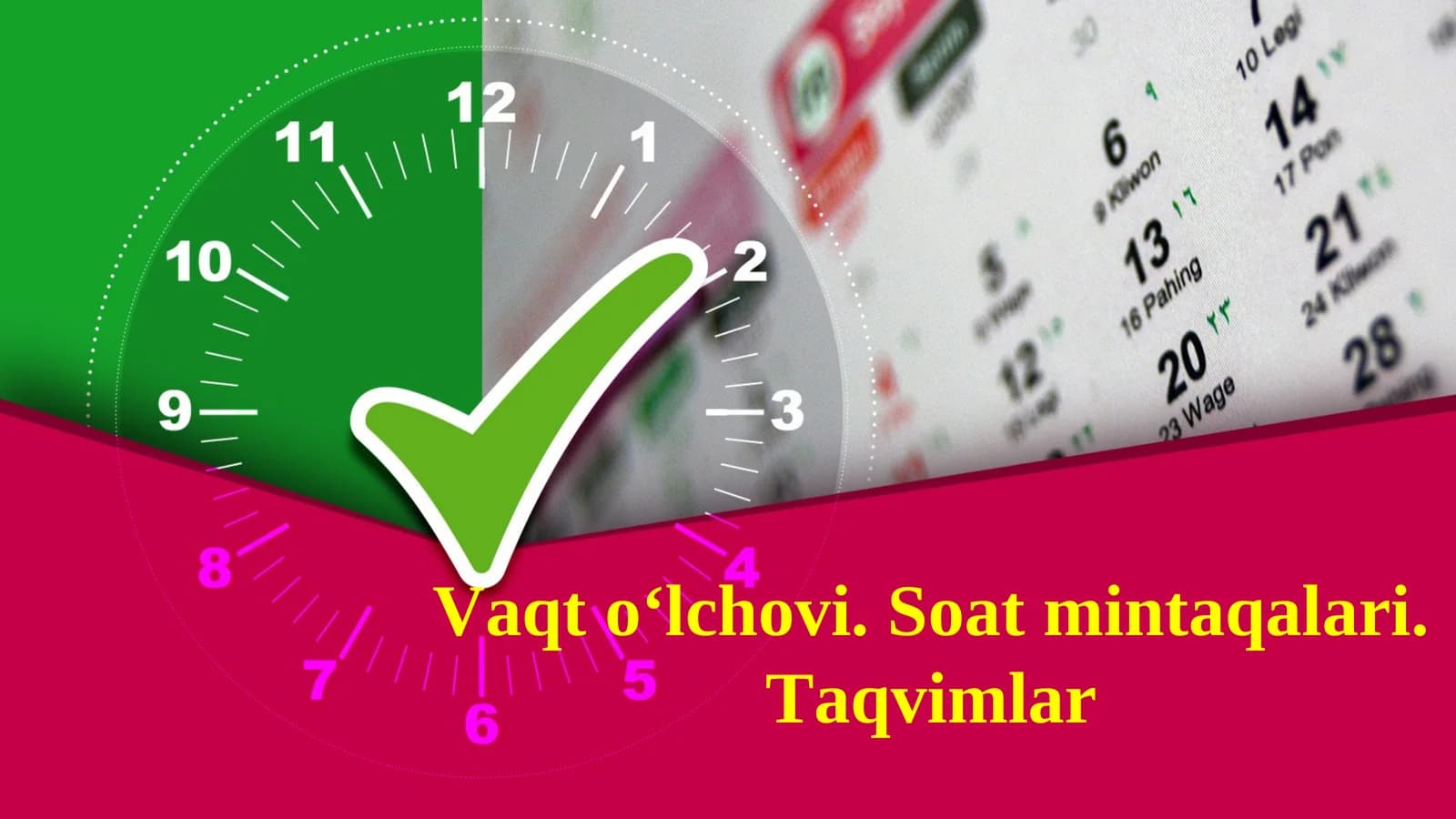 Vaqt o‘lchovi. Soat mintaqalari. Taqvimlar