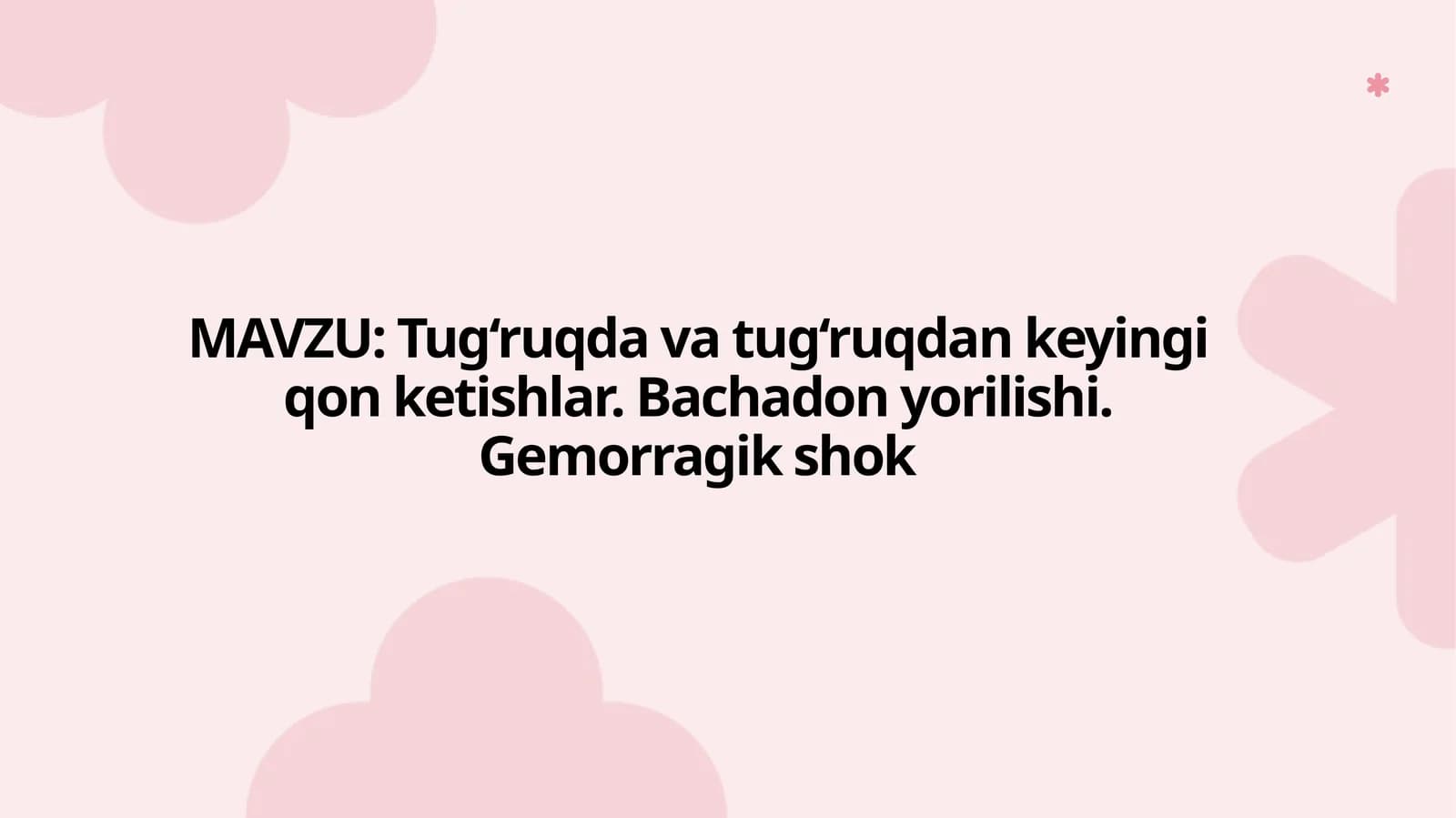 Tug‘ruqda va tug‘ruqdan keyingi qon ketishlar. Bachadon yorilishi. Gemorragik shok