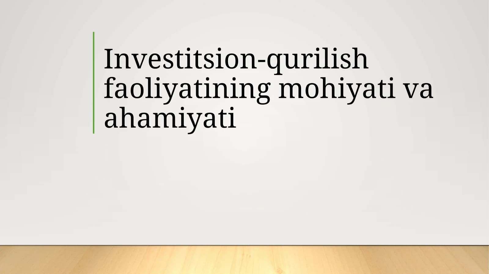 Investitsion-qurilish faoliyatining mohiyati va ahamiyati