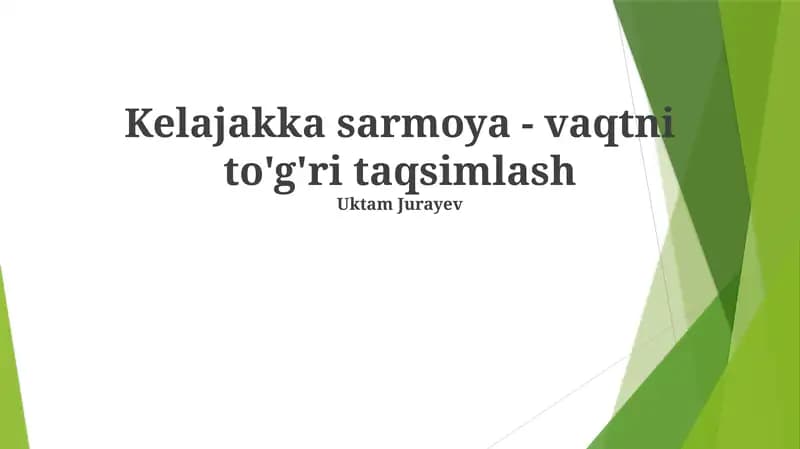 Kelajakka sarmoya - vaqtni to'g'ri taqsimlash