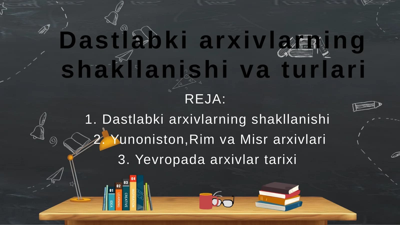 Dastlabki arxivlarning shakllanishi va turlari
