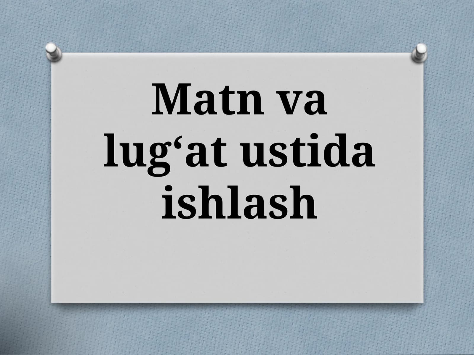 Matnvalog'at ustimda ishlash