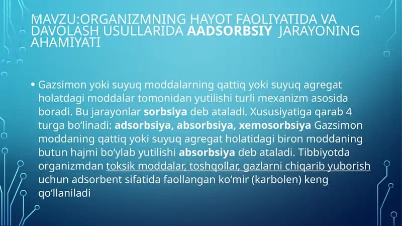 ORGANIZMNING HAYOT FAOLIYATIDA VA DAVOLASH USULLARIDA ADSORBSIY JARAYONING AHAMIYATI