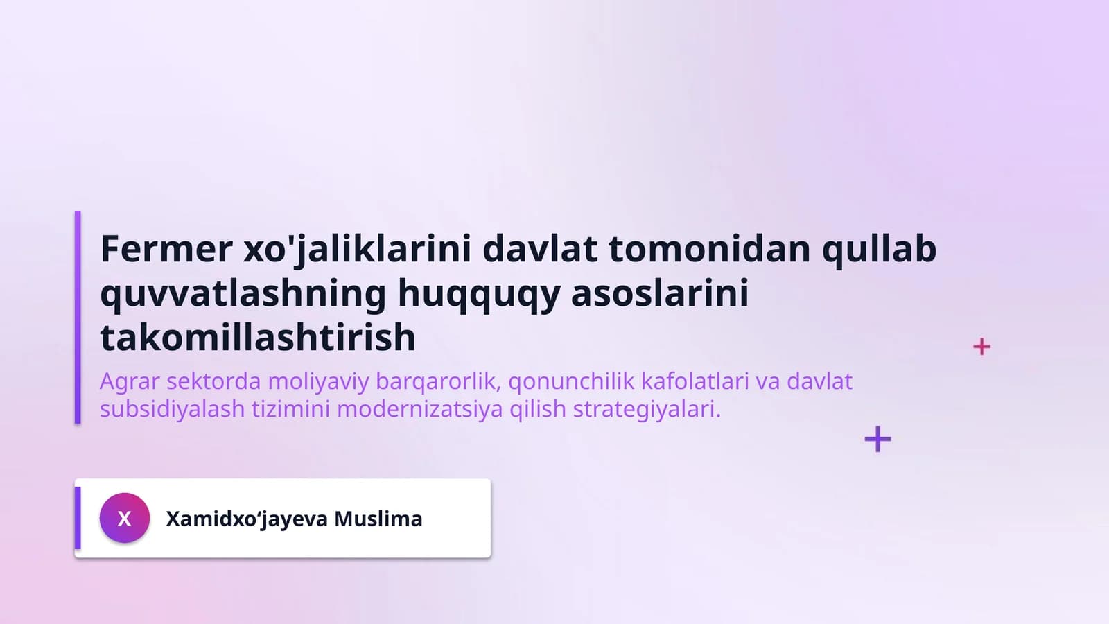 Fermer xo'jaliklarini davlat tomonidan qullab quvvatlashning huqquqy asoslarini takomillashtirish