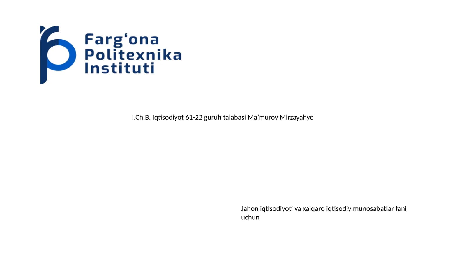 Iqtisodiyot 61-22 guruh talabasi Ma’murov Mirzayahyo