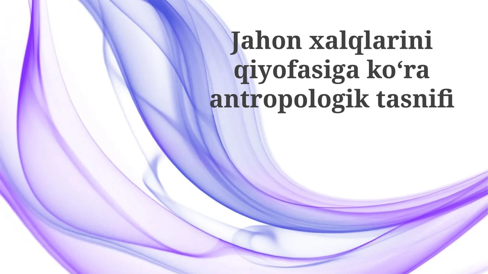 Jahon xalqlarini qiyofasiga ko'ra antropologik tasnifi