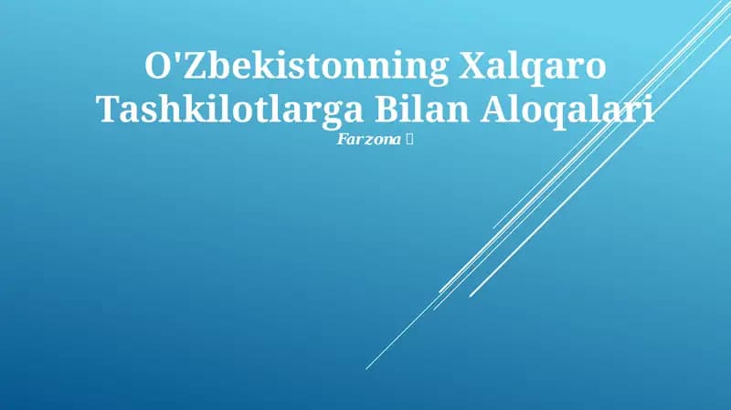 O'Zbekistonning Xalqaro Tashkilotlarga Bilan Aloqalari