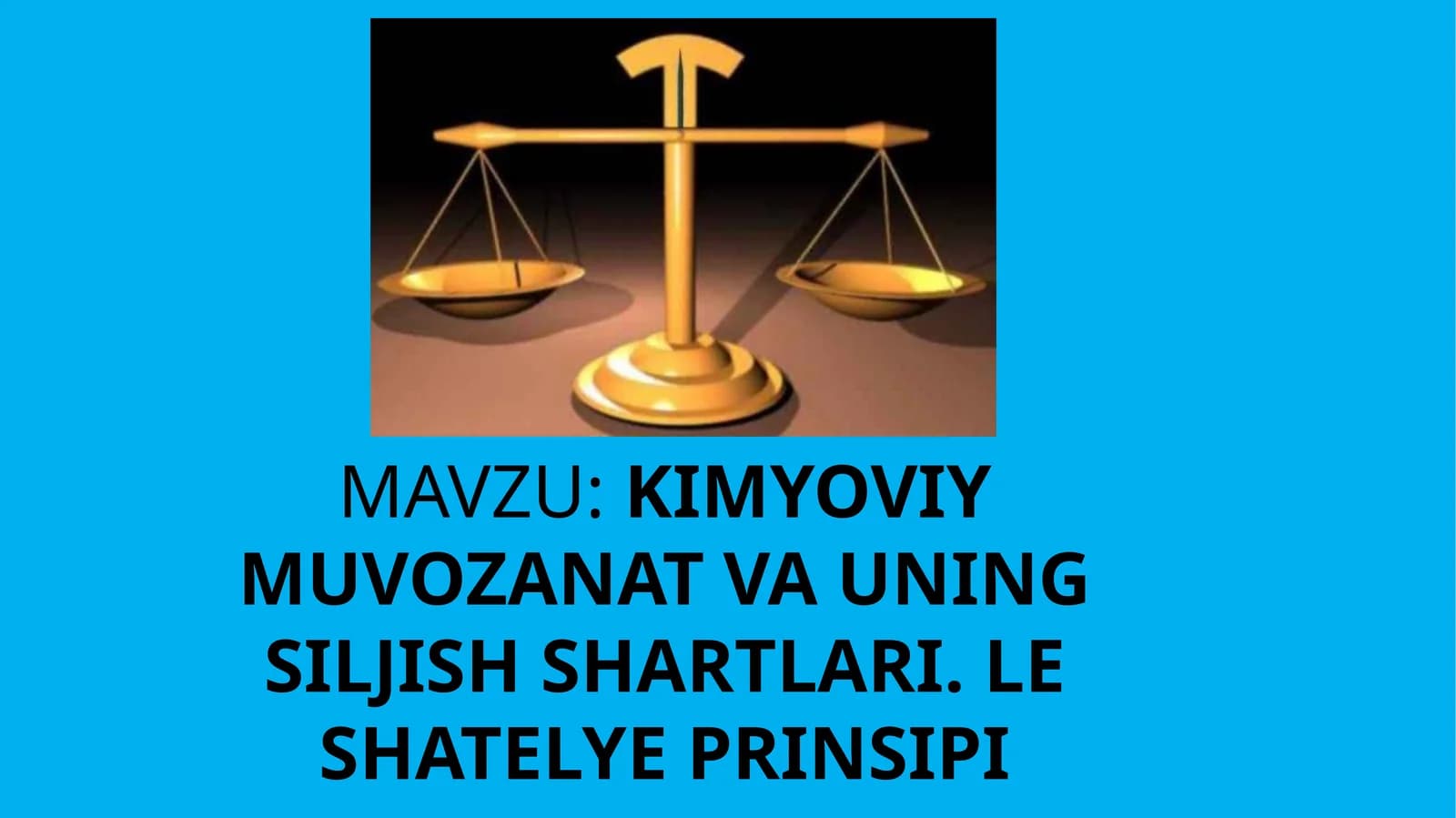 Kimyoviy muvozanat va uning siljish shartlari. Leshatelye  prinsipi