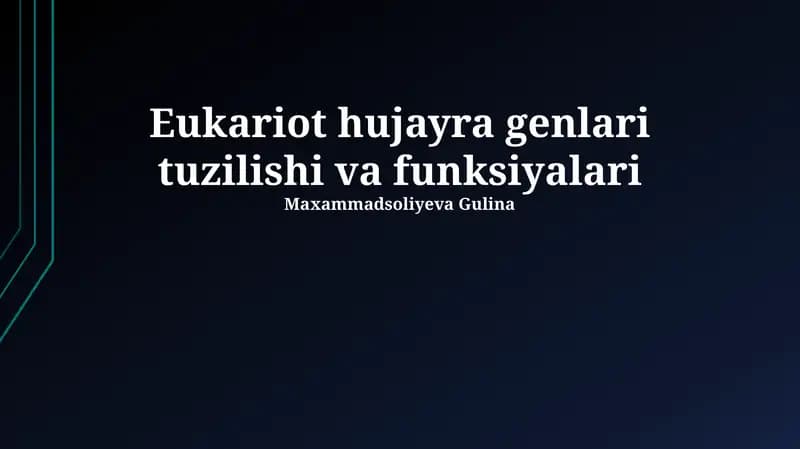 Eukariot hujayra genlari tuzilishi va funksiyalari