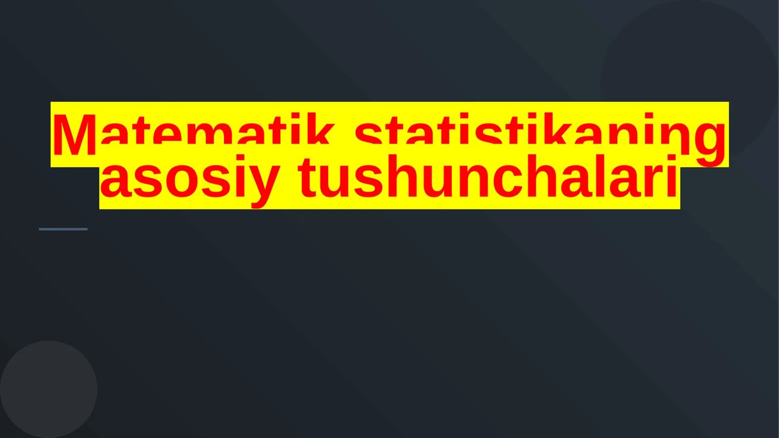 Matematik  statistikaning  asosiy  tushunchalari