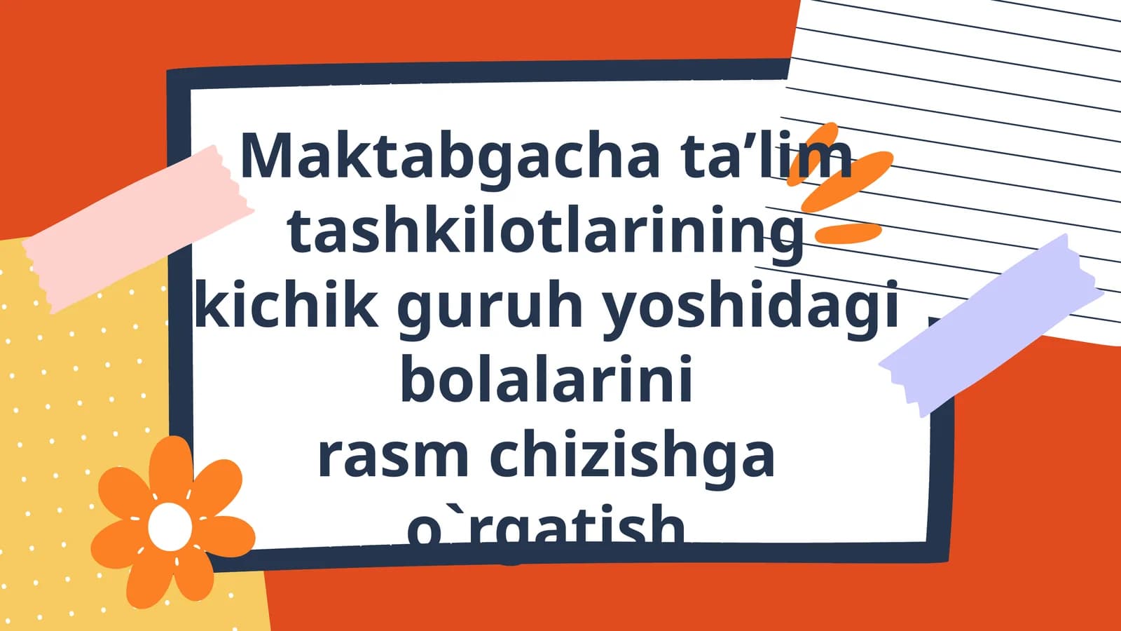 Maktabgacha ta’lim tashkilotlarining kichik guruh yoshidagi bolalarini rasm chizishga o`rgatish