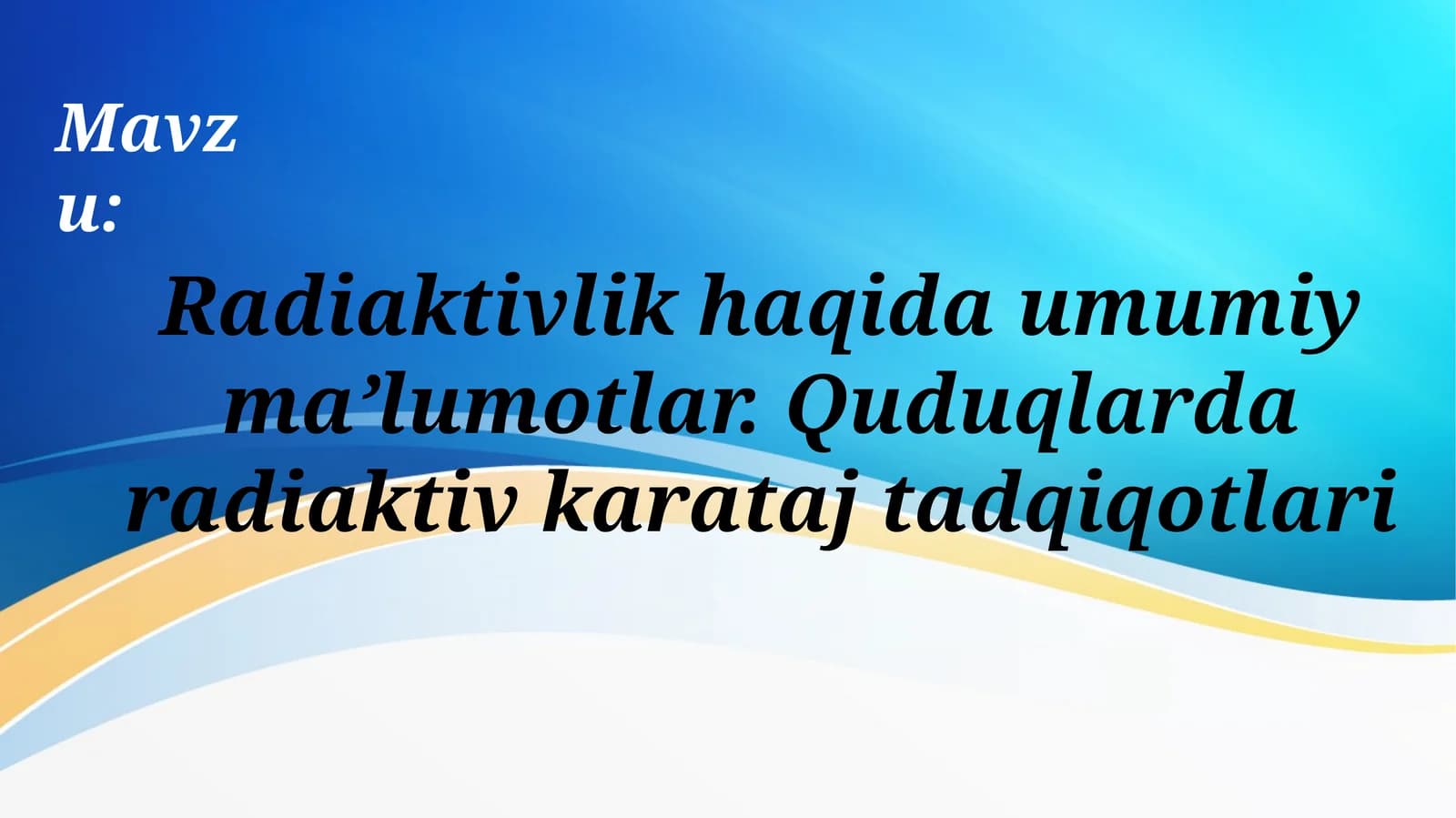 Radiaktivlik haqida umumiy ma’lumotlar