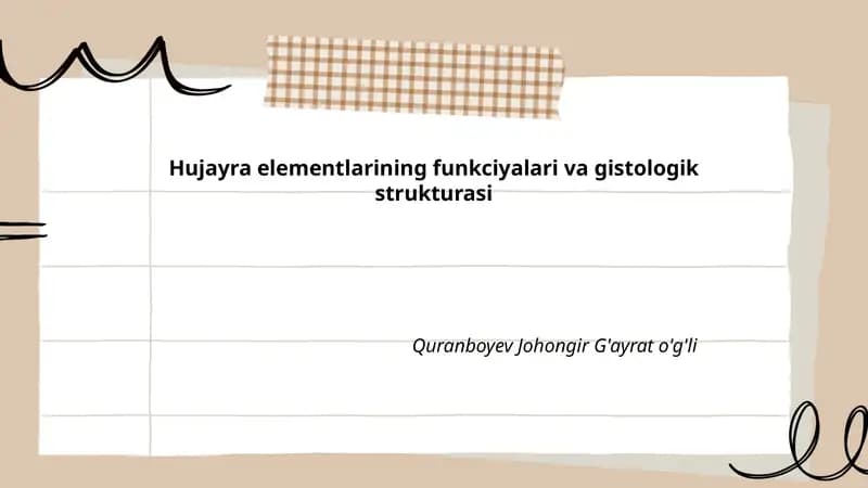 Hujayra elementlarining funkciyalari va gistologik strukturasi