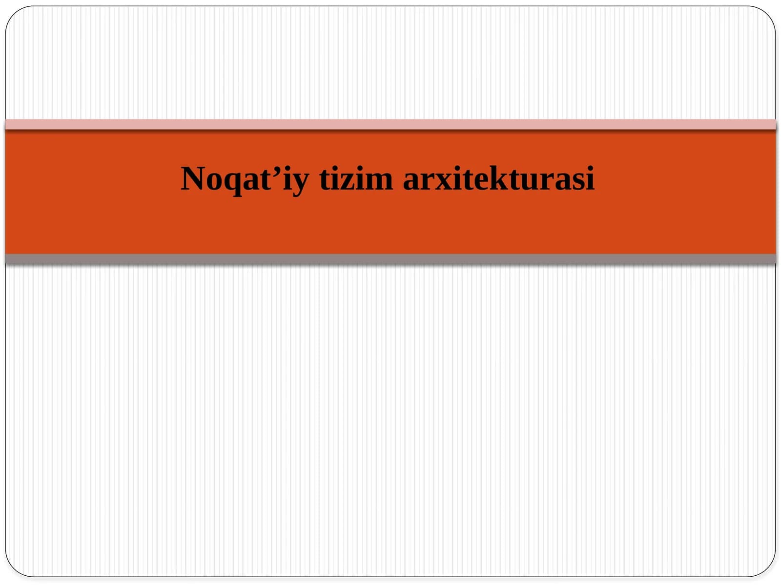 Noqat’iy tizim arxitekturasi