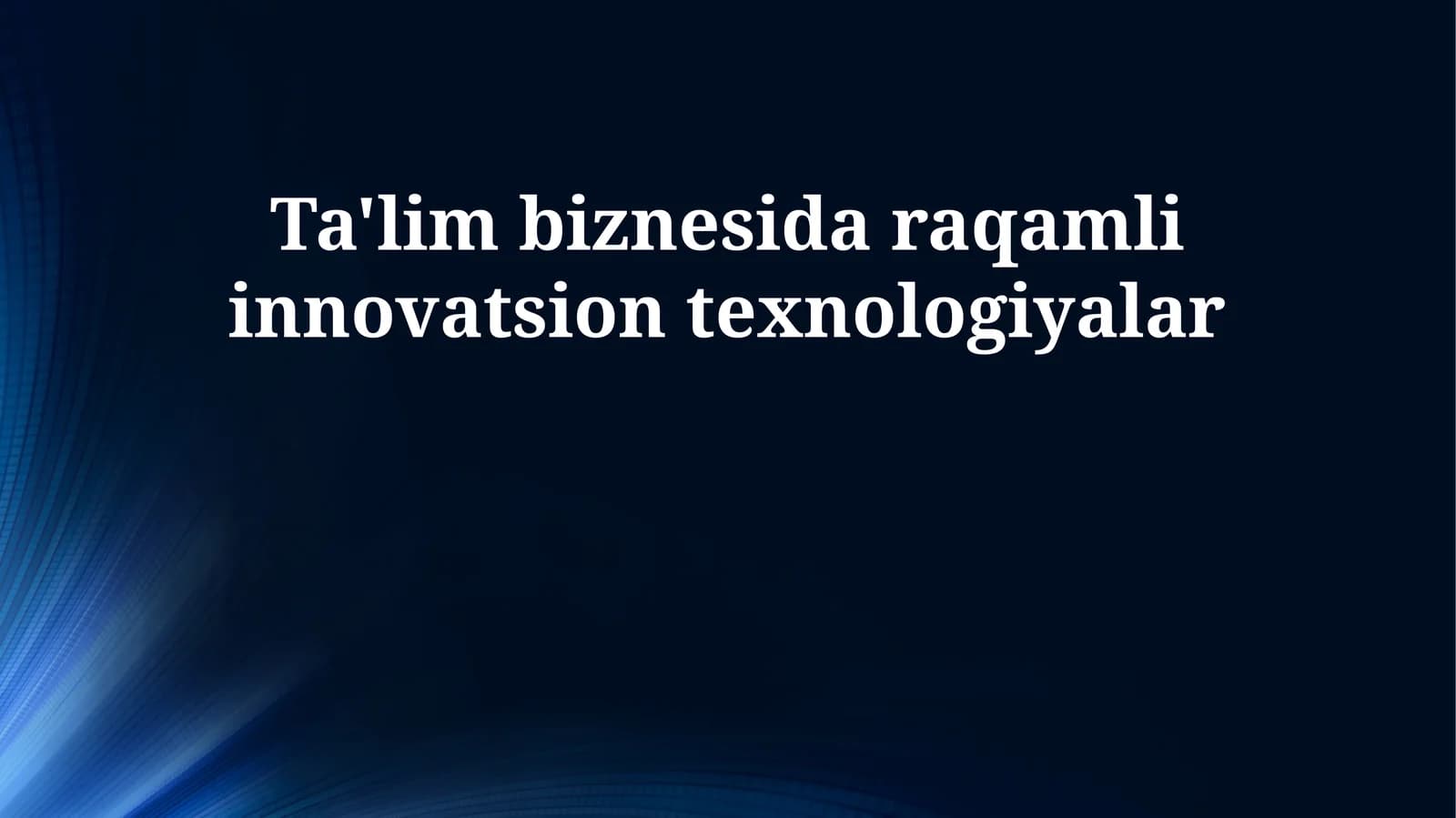 Ta'lim biznesida raqamli innovatsion texnologiyalar
