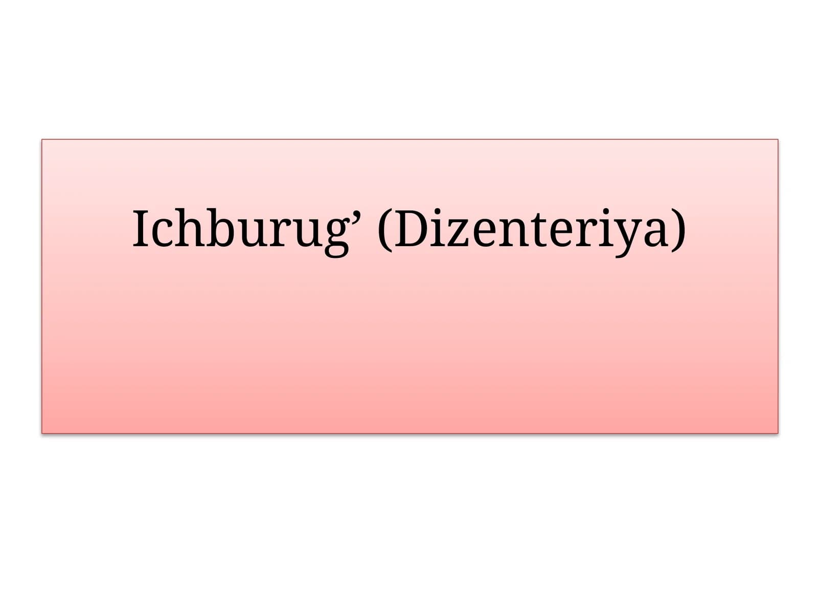 Ichburug’ (Dizenteriya)