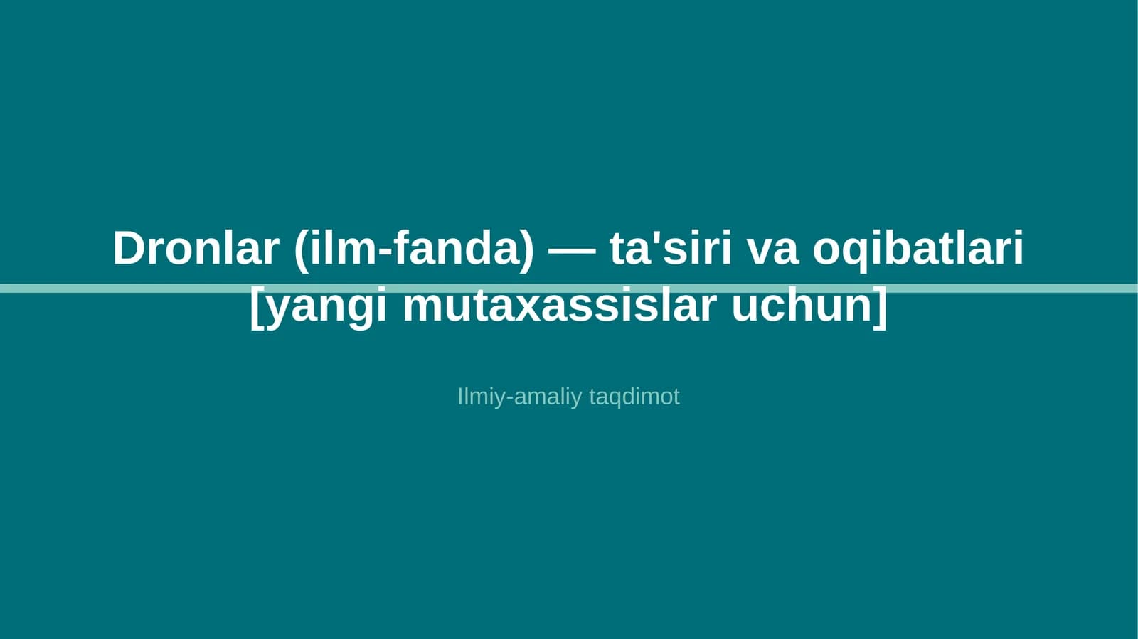 Dronlar (ilm-fanda) — ta'siri va oqibatlari [yangi mutaxassislar uchun]