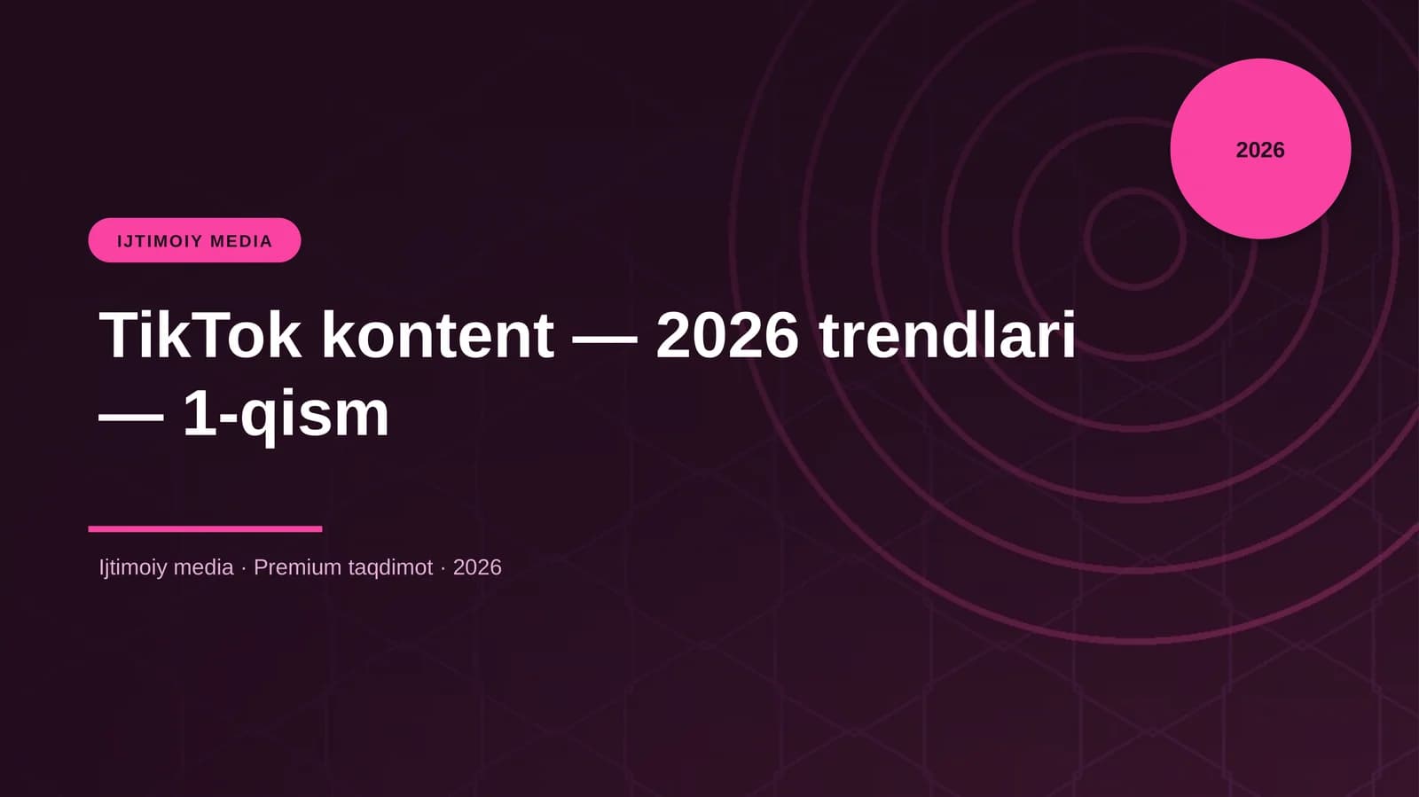 TikTok kontent — 2026 trendlari — 1-qism