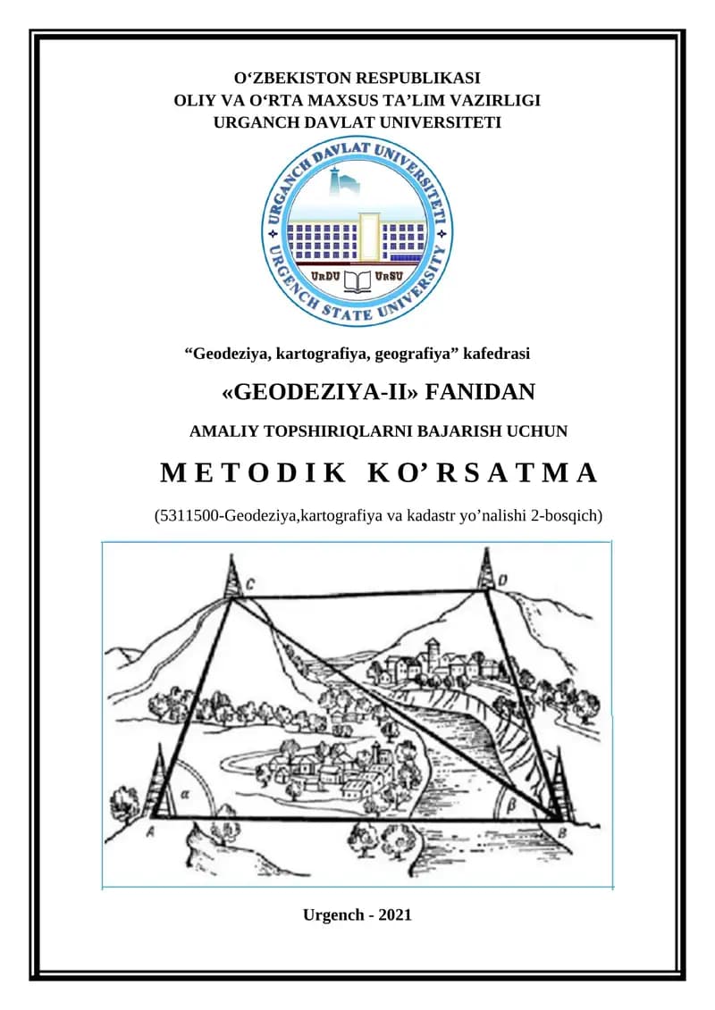 GEODEZIYA-II FANIDAN AMALIY TOPSHIRIQLARNI BAJARISH UCHUN M E T O D I K K O’ R S A T M A