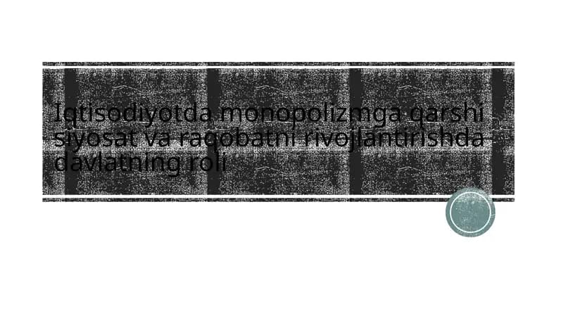 Iqtisodiyotda monopolizmga qarshi siyosat va raqobatni rivojlantirishda davlatning roli