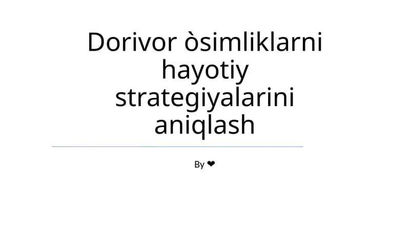 Dorivor òsimliklarni hayotiy strategiyalarini aniqlash