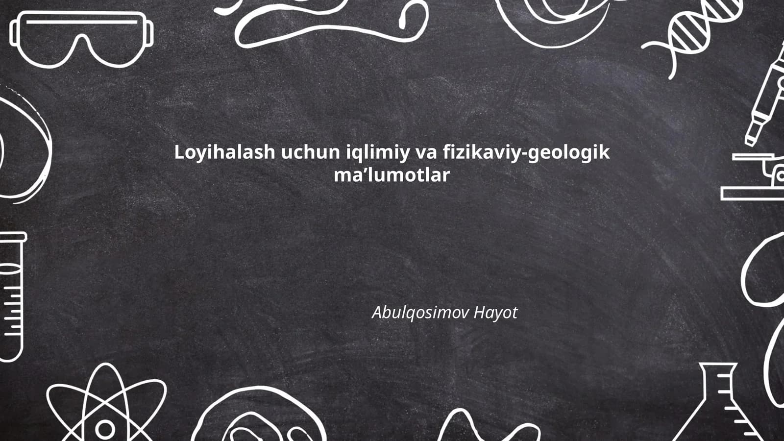 Loyihalash uchun iqlimiy va fizikaviy-geologik ma’lumotlar