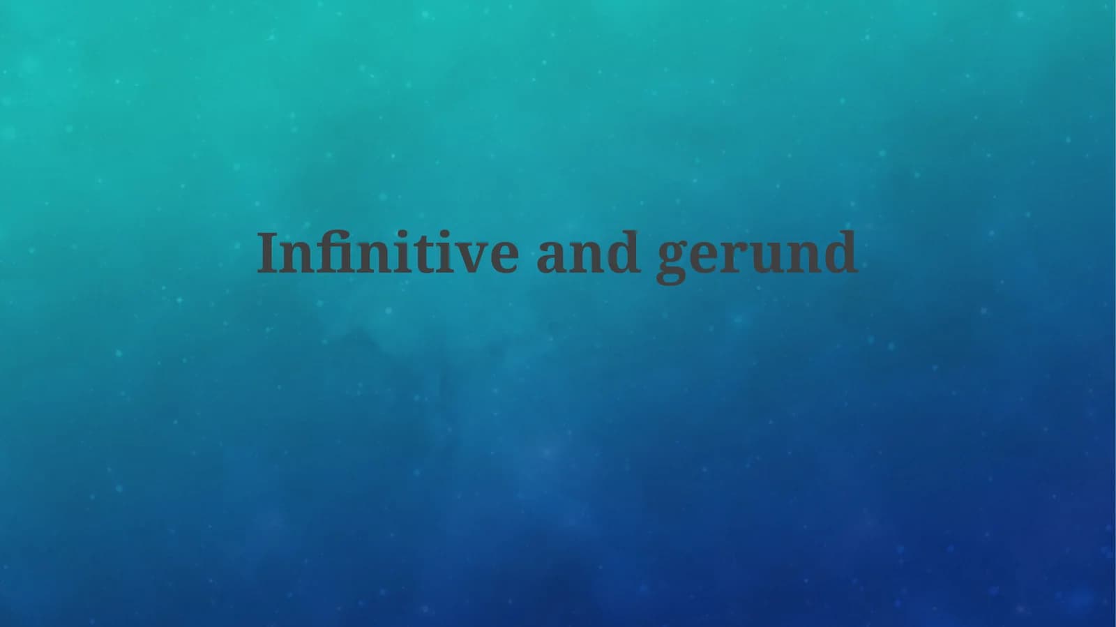 Infinitives and Gerunds: Forms and Functions
