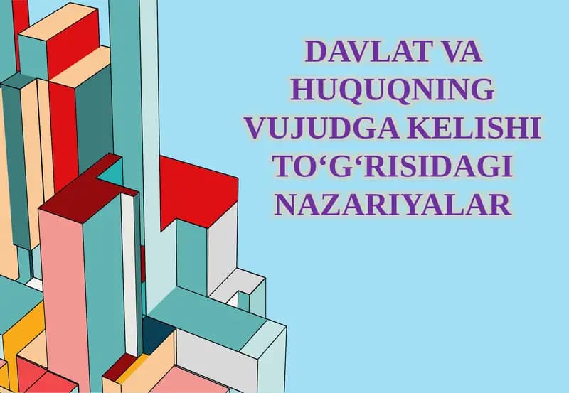 DAVLAT VA HUQUQNING VUJUDGA KELISHI TO‘G‘RISIDAGI NAZARIYALAR